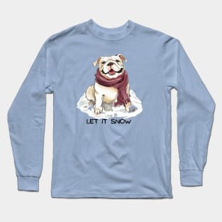 LET IT SNOW - Bulldog Long Sleeve T-Shirt